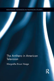 The Antihero in American Television - 9781138575677 by Margrethe Bruun Vaage, 9781138575677