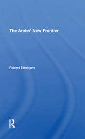The Arabs' New Frontier - 9780367305635 by Robert Stephens, 9780367305635