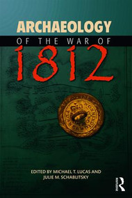Archaeology of the War of 1812 - 9781611328844 by Michael T. Lucas, Julie M. Schablitsky, 9781611328844