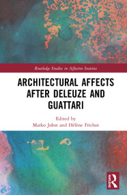 Architectural Affects after Deleuze and Guattari - 9780367652838 by Marko Jobst, Hélène Frichot, 9780367652838