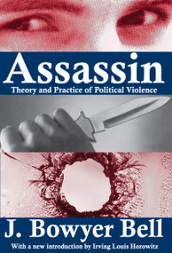 Assassin (Theory and Practice of Political Violence) - 9781412805094 by J. Bowyer Bell, 9781412805094