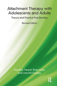 Attachment Therapy with Adolescents and Adults (Theory and Practice Post Bowlby) - 9781780490427 by Dorothy Heard, Una McCluskey, Brian Lake, 9781780490427