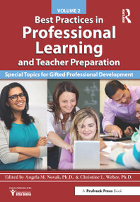 Best Practices in Professional Learning and Teacher Preparation (Special Topics for Gifted Professional Development: Vol. 2) by National Assoc For Gifted Children, Christine L. Weber, 9781618218438