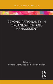 Beyond Rationality in Organization and Management - 9781032241081 by Robert McMurray, Alison Pullen, 9781032241081