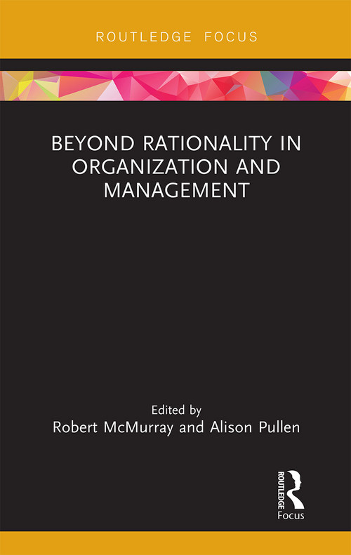 Beyond Rationality in Organization and Management - 9781032241081 by Robert McMurray, Alison Pullen, 9781032241081
