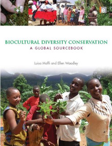 Biocultural Diversity Conservation (A Global Sourcebook) - 9781844079216 by Luisa Maffi, Ellen Woodley, 9781844079216