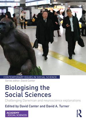 Biologising the Social Sciences (Challenging Darwinian and Neuroscience Explanations) - 9781138922921 by David Canter, David Turner, 9781138922921