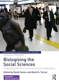 Biologising the Social Sciences (Challenging Darwinian and Neuroscience Explanations) - 9781138922921 by David Canter, David Turner, 9781138922921