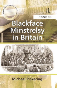 Blackface Minstrelsy in Britain - 9781138265363 by Michael Pickering, 9781138265363
