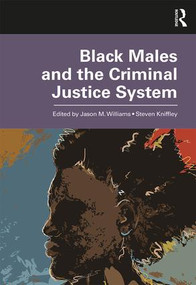 Black Males and the Criminal Justice System - 9781138697362 by Jason M. Williams, Steven Kniffley, 9781138697362