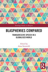 Blasphemies Compared (Transgressive Speech in a Globalised World) - 9780367654573 by Anne Stensvold, 9780367654573