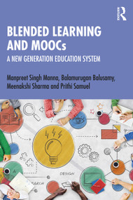Blended Learning and MOOCs (A New Generation Education System) by Manpreet Singh Manna, Balamurugan Balusamy, Meenakshi Sharma, Prithi Samuel, 9781032310336
