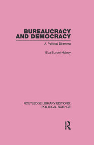 Bureaucracy and Democracy (Routledge Library Editions: Political Science Volume 7) - 9780415646321 by Eva Etzioni-Halevy, 9780415646321