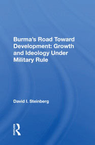Burma's Road Toward Development: Growth and Ideology Under Military Rule - 9780367168735 by David I. Steinberg, 9780367168735