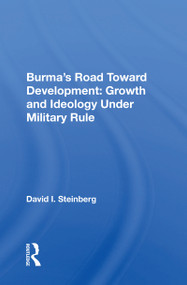 Burma's Road Toward Development: Growth and Ideology Under Military Rule - 9780367168735 by David I. Steinberg, 9780367168735