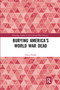 Burying America's World War Dead - 9780367661021 by Tracy Fisher, 9780367661021