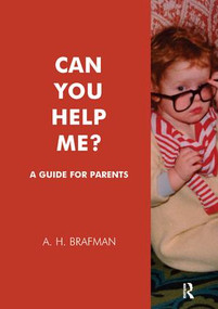 Can You Help Me? (A Guide for Parents) - 9781855753112 by A.H. Brafman, 9781855753112