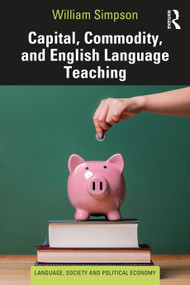 Capital, Commodity, and English Language Teaching - 9780367764609 by William Simpson, 9780367764609