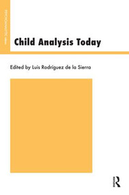 Child Analysis Today - 9781855753259 by Luis Rodriguez De La Sierra, 9781855753259