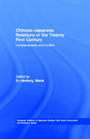 Chinese-Japanese Relations in the Twenty First Century (Complementarity and Conflict) by Marie Söderberg, 9781138863071