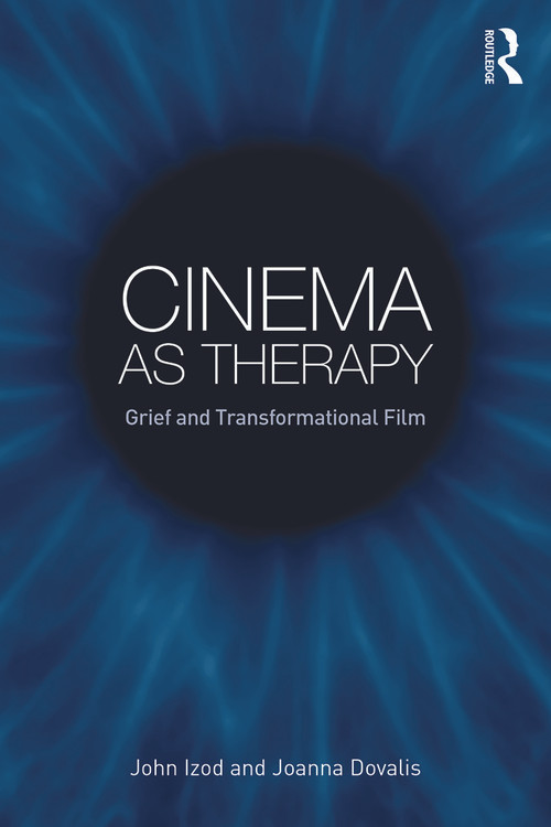 Cinema as Therapy (Grief and transformational film) by John Izod, Joanna Dovalis, 9780415718684