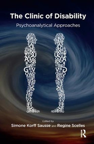 The Clinic of Disability (Psychoanalytical Approaches) - 9781782204459 by Simone Korff Sausse, Regine Scelles, 9781782204459