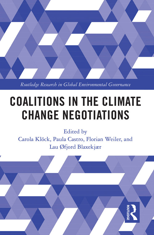 Coalitions in the Climate Change Negotiations - 9780367637354 by Carola Klöck, Paula Castro, Florian Weiler, Lau Øfjord Blaxekjær, 9780367637354