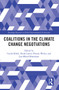 Coalitions in the Climate Change Negotiations - 9780367637354 by Carola Klöck, Paula Castro, Florian Weiler, Lau Øfjord Blaxekjær, 9780367637354