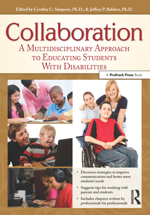 Collaboration (A Multidisciplinary Approach to Educating Students With Disabilities) by Cynthia G. Simpson, Jeffrey Bakken, 9781593637163