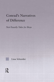 Conrad's Narratives of Difference (Not Exactly Tales for Boys) - 9780415762625 by Lissa Schneider, 9780415762625