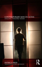 Contemporary Mise en Scène (Staging Theatre Today) - 9780415553445 by Patrice Pavis, Joel Anderson, 9780415553445