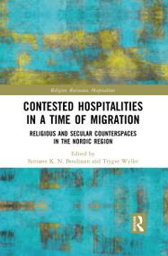 Contested Hospitalities in a Time of Migration (Religious and Secular Counterspaces in the Nordic Region) - 9781032086996 by Synnøve Bendixsen, Trygve Wyller, 9781032086996