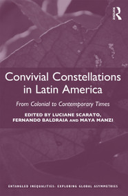 Convivial Constellations in Latin America (From Colonial to Contemporary Times) - 9780367522018 by Luciane Scarato, Fernando Baldraia, Maya Manzi, 9780367522018