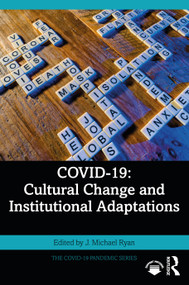 COVID-19: Cultural Change and Institutional Adaptations by J. Michael Ryan, 9781032299051