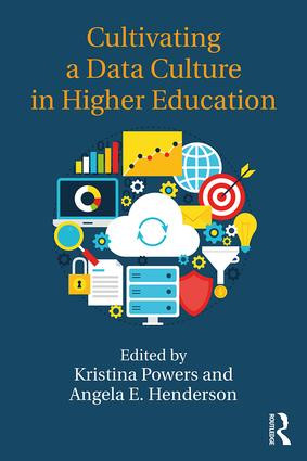Cultivating a Data Culture in Higher Education - 9781138046801 by Kristina Powers, Angela E. Henderson, 9781138046801