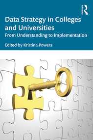 Data Strategy in Colleges and Universities (From Understanding to Implementation) - 9781138345980 by Kristina Powers, 9781138345980