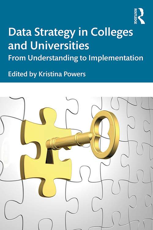 Data Strategy in Colleges and Universities (From Understanding to Implementation) - 9781138345980 by Kristina Powers, 9781138345980