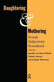 Daughtering and Mothering (Female Subjectivity Reanalysed) by KMG Schreurs, 9780415086509