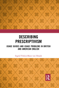 Describing Prescriptivism (Usage Guides and Usage Problems in British and American English) - 9781032337876 by Ingrid Tieken-Boon van Ostade, 9781032337876