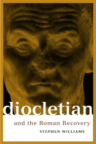 Diocletian and the Roman Recovery - 9780415918275 by Stephen Williams, 9780415918275