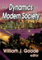 The Dynamics of Modern Society - 9781412818513 by William Goode, 9781412818513