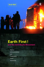 Earth First! and the Anti-Roads Movement by Derek Wall, 9780415190640