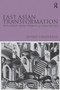 East Asian Transformation (On the Political Economy of Dynamism, Governance and Crisis) by Jeffrey Henderson, 9780415547925