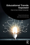 Educational Trends Exposed (How to be a Critical Consumer) - 9781032151281 by David Armstrong, Gill Armstrong, 9781032151281