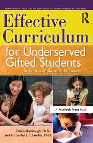 Effective Curriculum for Underserved Gifted Students (A CEC-TAG Educational Resource) by Tamra Stambaugh, Kimberley Chandler, 9781593638429