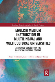 English Medium Instruction in Multilingual and Multicultural Universities (Academics' Voices from the Northern European Context) - 9781032339047 by Birgit Henriksen, Anne Holmen, Joyce Kling, 9781032339047
