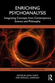 Enriching Psychoanalysis (Integrating Concepts from Contemporary Science and Philosophy) by John Turtz, Gerald J. Gargiulo, 9781032221922