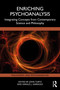 Enriching Psychoanalysis (Integrating Concepts from Contemporary Science and Philosophy) by John Turtz, Gerald J. Gargiulo, 9781032221922