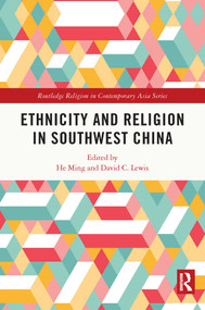 Ethnicity and Religion in Southwest China - 9780367682910 by He Ming, David Lewis, 9780367682910