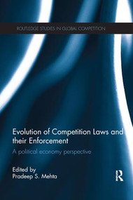 Evolution of Competition Laws and their Enforcement (A Political Economy Perspective) - 9781138807693 by Pradeep Mehta, 9781138807693